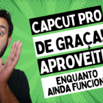 CapCut PRO de GRAÇA! Veja como conseguir (Funciona no celular e computador)